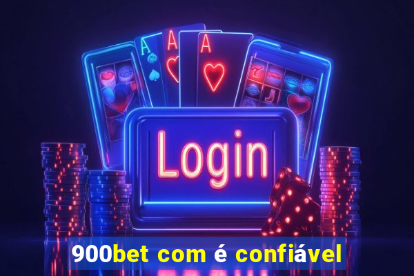 900bet com é confiável